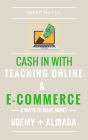 2 Ways To Make Money: ash In With Teaching Online & E-cCommerce (Udemy + Alibaba)