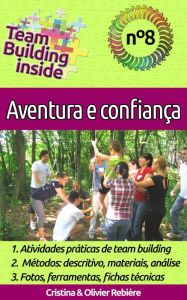 Title: Team Building inside 8 - Aventura e confiança: Criar e viver o espírito de equipe!, Author: Cristina Rebiere