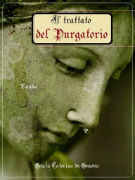 Title: Il trattato del Purgatorio, Author: Santa Caterina da Genova