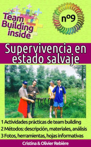 Title: Team Building inside n°9 - Supervivencia en estado salvaje: ¡Crea y vive el espíritu del equipo!, Author: Cristina Rebiere