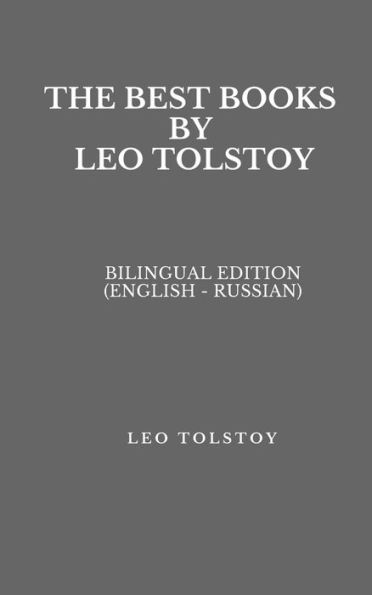 The Best Books by Leo Tolstoy: Bilingual Edition (English - Russian)