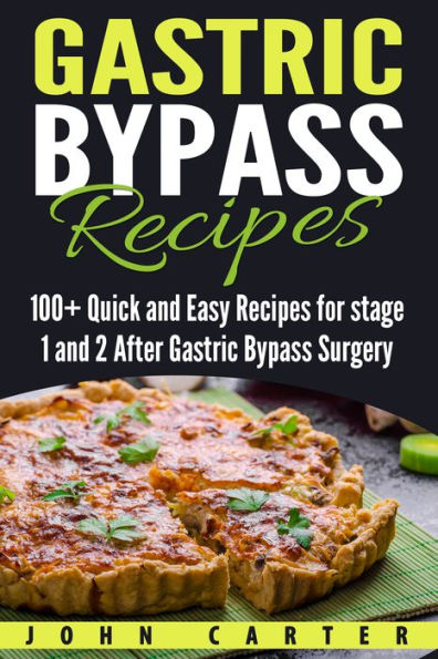 Gastric Bypass Cookbook: 100+ Quick and Easy Recipes for stage 1 and 2 After Gastric Bypass Surgery