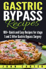 Gastric Bypass Cookbook: 100+ Quick and Easy Recipes for stage 1 and 2 After Gastric Bypass Surgery