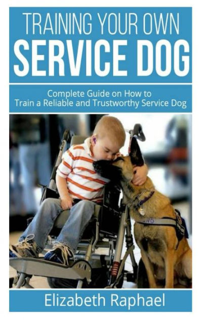 can you train your own dog to be a service dog