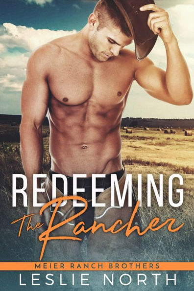 Redeeming the Rancher (Meier Ranch Brothers, #2)