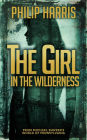 The Girl in the Wilderness (Leah King, #2)