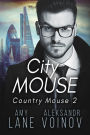 City Mouse (Country Mouse, #2)