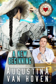 Title: A New Beginning (Love Through Time, #2), Author: Augustina Van Hoven