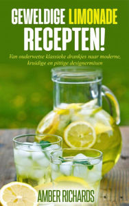 Title: Geweldige Limonade Recepten, Author: Amber Richards