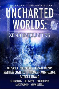 Title: Uncharted Worlds: Xeno Encounters, Author: Michael Stackpole