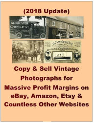 Title: Copy & Sell Vintage Photographs for Massive Profit Margins on eBay, Amazon, Etsy & Countless Other Websites, Author: Avril Harper