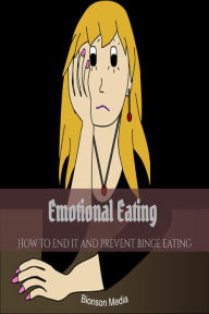 Title: Emotional Eating: How to end it and Prevent Binge Eating, Author: Adrian Richmond