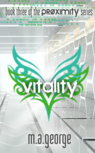 Title: Vitality (Proximity Series, #3), Author: M.A. George