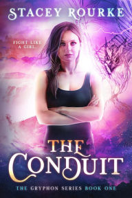 Title: The Conduit (Gryphon Series), Author: Stacey Rourke