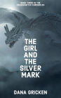 The Girl And The Silver Mark (The Dragonwitch Chronicles, #3)