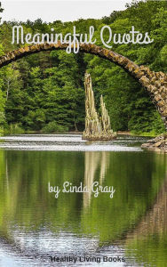 Title: Meaningful Quotes (The Good Life), Author: Linda Gray