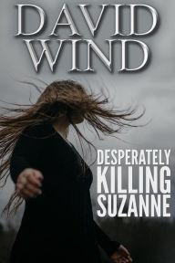 Title: Desperately Killing Suzanne, Author: David Wind