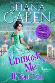 Title: Unmask Me If You Can (The Survivors, #4), Author: Shana Galen
