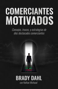 Title: Comerciantes Motivados, Author: Brady Dahl