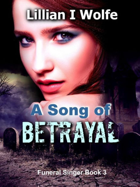 A Song of Betrayal (Funeral Singer, #3)