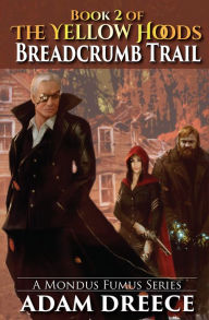 Title: Breadcrumb Trail (The Yellow Hoods, #2), Author: Adam Dreece