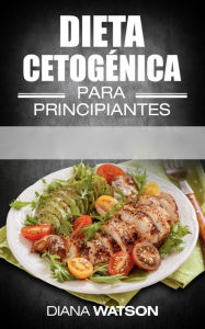 Title: Dieta cetogénica para principiantes, Author: Diana Watson