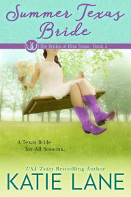 Title: Summer Texas Bride (The Brides of Bliss Texas, #2), Author: Katie Lane