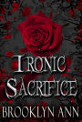 Ironic Sacrifice (Brides of Prophecy, #2)