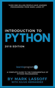 Title: Introduction to Python 2018 Edition, Author: Mark Lassoff