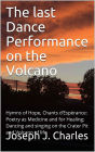 The Last Dance Performance on the Volcano (BestIndiePres Poetry like Water and Air)