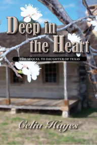 Title: Deep in the Heart, Author: Celia Hayes