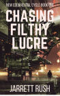Chasing Filthy Lucre (New Eden Series:Rexall Cycle, #1)