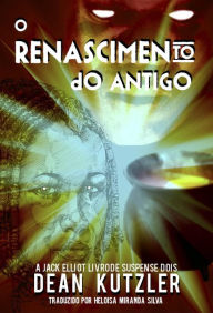 Title: O Renascimento do Antigo, Author: Dean Kutzler