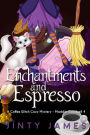 Enchantments and Espresso (Maddie Goodwell)