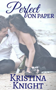 Title: Perfect On Paper (Casa Constance), Author: Kristina Knight