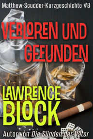 Title: Verloren und gefunden (Matthew Scudder Kurzgeschichten, #8), Author: Lawrence Block