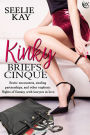 Kinky Briefs, Cinque