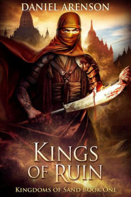 Title: Kings of Ruin (Kingdoms of Sand), Author: Daniel Arenson