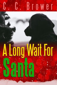 Title: A Long Wait for Santa (Short Fiction Young Adult Science Fiction Fantasy, #12), Author: C. C. Brower