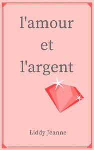 Title: L'Amour Et L'Argent 1, Author: Liddy Jeanne