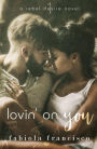 Lovin' on You (A Rebel Desire Novel, #1)
