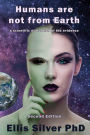 Humans Are Not From Earth (Second Edition)
