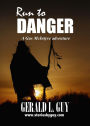 Run to Danger (Gus McIntyre Adventures, #2)
