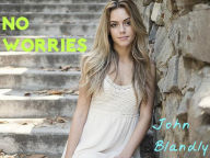 Title: No Worries (romance), Author: John Blandly