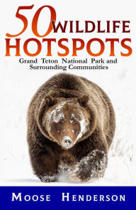 Title: 50 Wildlife Hotspots, Author: Moose Henderson