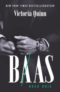 Title: Baas Boek drie, Author: Victoria Quinn