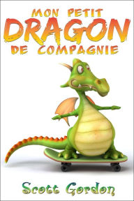 Title: Mon Petit Dragon de Compagnie, Author: Scott Gordon