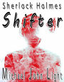 Sherlock Holmes: Shifter