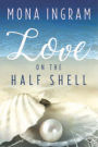 Love on the Half Shell