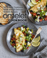 Title: Omelet Cookbook: An Omelet Cookbook Filled with 50 Delicious Omelet Recipes, Author: BookSumo Press